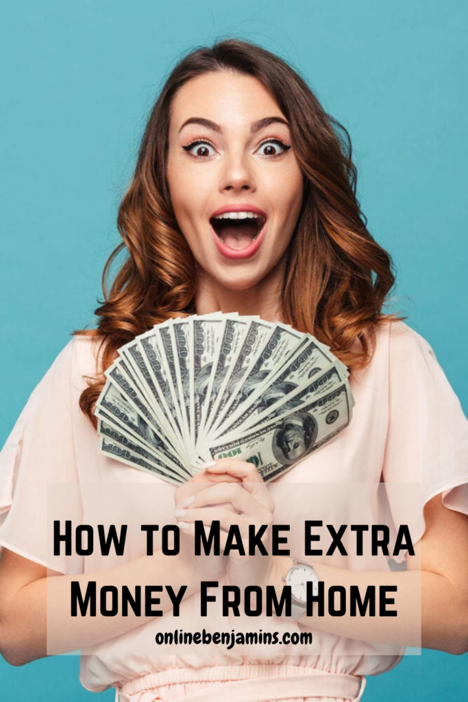 How To Make Extra Money From Home - 3 Options - Online Benjamins