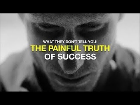 the painful truth of success