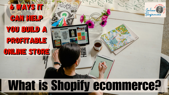 What is Shopify ecommerce? - Lady hard at work at her desk and laptop building her Shopify Store