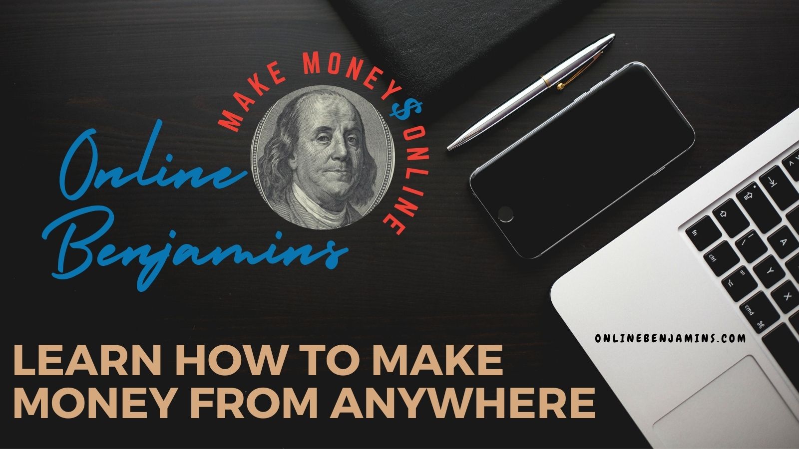 Cover photo with laptop pen and smartphone on the desk - Learn to make money from anywhere.