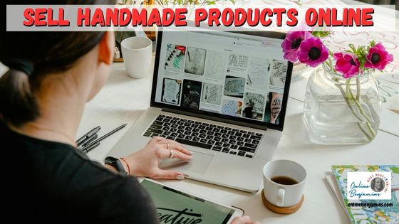 Sell Handmade Products online - Lady at her laptop listing her handmade products for sale