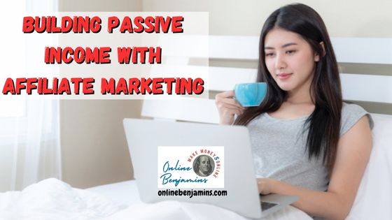 Building Passive Income with Affiliate Marketing - Lady in bed working on her laptop and drinking coffee