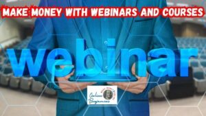 Make money with online courses and webinars featured image. A man holding his iPad with a holographic image of the word "Webinar" projecting from it.