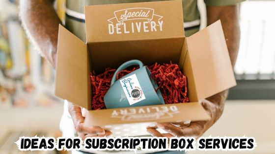Ideas for Subscription Box Services featured image showing an open subscription box with a coffee mug inside.