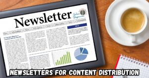 Newsletters for Content Distribution featured image showing a tablet on a desk next to a cup of coffee with a newsletter open on the screen.