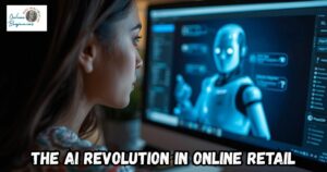 How Artificial Intelligence is revolutinizing Online Retail featured image showing a lady on her computer with the screen showing an AI robot assisting her with her shopping.