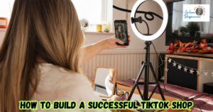 How to Build a Successful TikTok Shop Featured image